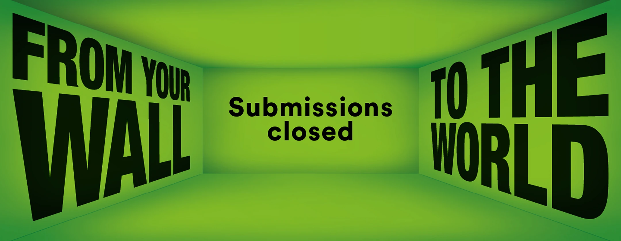From Your Wall To The World - Submissions closed